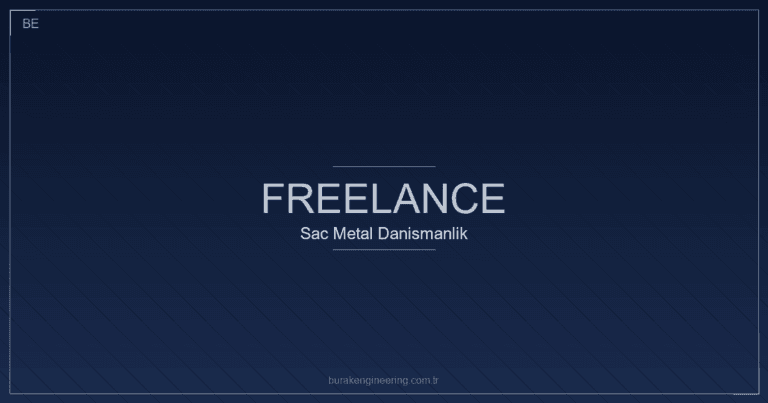 Freelance sac metal danışmanlık: İstanbul Tuzla mühendislik desteği