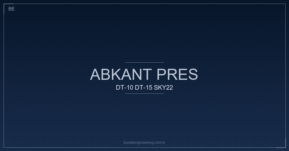 CNC abkant pres programlama: DT-10, DT-15 ve SKY22 kontrol paneli